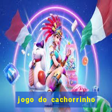 jogo do cachorrinho que ganha dinheiro